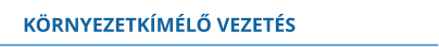 KÖRNYEZETKÍMÉLŐ VEZETÉS
