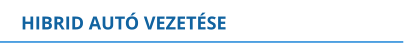 HIBRID AUTÓ VEZETÉSE